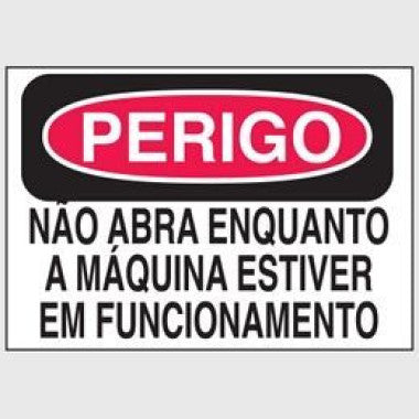 Etiqueta de Perigo - Não Abra com a Máquina em Funcionamento