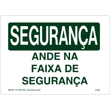 Placa de Segurança - Ande na Faixa de Segurança