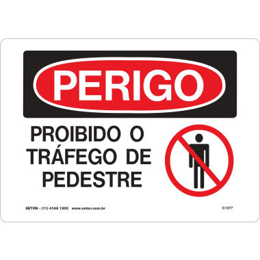 Placa de Perigo - Proibido o Tráfego de Pedestres
